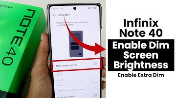 Enable Dim Screen Brightness In Infinix Note 40 | Enable Extra Dim
