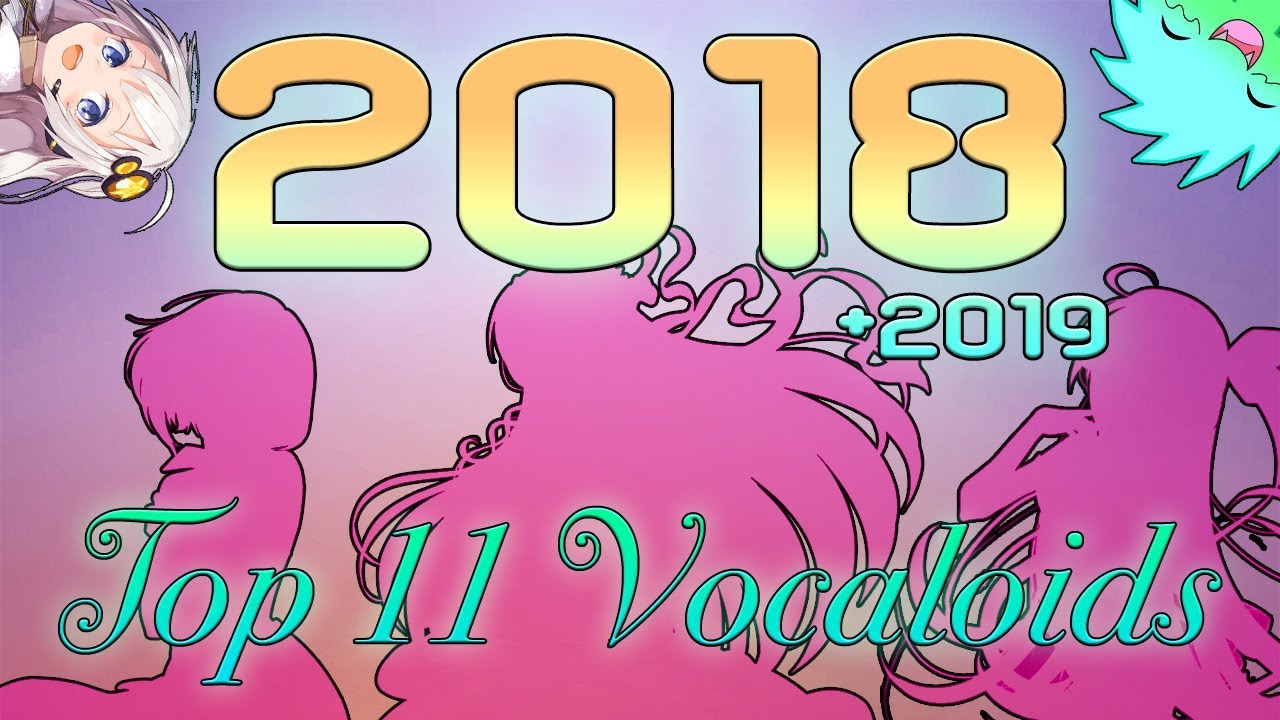 Top 11 Vocaloids Of 18 Vocaloids Of 19 By Demo Vd Top 11 Vocaloids Of 18 Vocaloids Of 19 By Demo Vd