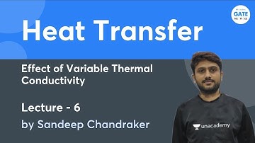 Effect of Variable Thermal Conductivity  | Heat Transfer 2.0 | L 6  | GATE |  ESE 2022