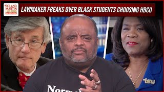 White Tenn. lawmaker stunned by Black students choosing HBCU Tenn. State over PWIs😂 | Roland Martin