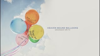 Granger Smith - Heaven Bound Balloons (Official Music Video) chords