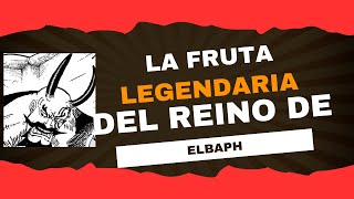 La fruta legendaria del reino de Elbaph