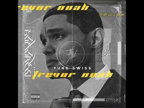 Watch Yung Swiss - Trevor Noah on YouTube Watch Yung Swiss - Trevor Noah on YouTube