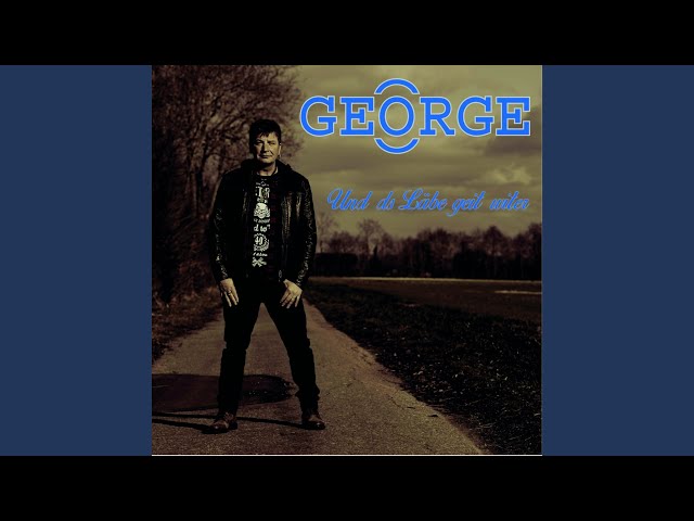 George - Und ds Läbe geit witer