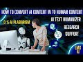 How to Convert AI Content into Human-Written Content | AI Text Humanizer | Research AI Template