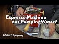 Espresso Machine NOT Pumping Water?