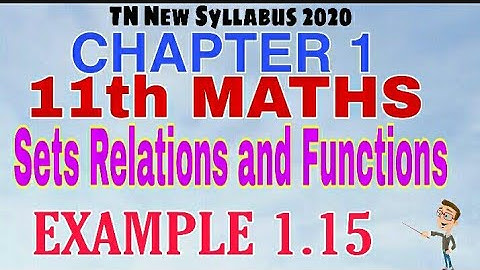11th Maths Example 1.15 Chapter 1 Sets,Relation and Functions TN New Syllabus State Board Tamil medi