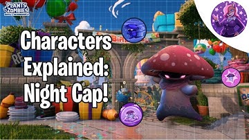 Characters Explained: Night Cap In BFN! (PVZ)