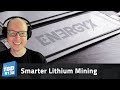 138 smarter lithium mining and next gen batteries