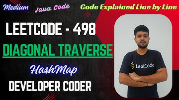 Diagonal Traverse | LeetCode 498 | Java Code | Developer Coder