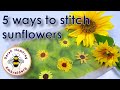 FIVE ways to hand embroider Sunflowers easily | Hand embroidery tutorial