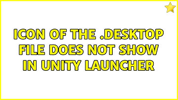 Ubuntu: icon of the .desktop file does not show in unity launcher