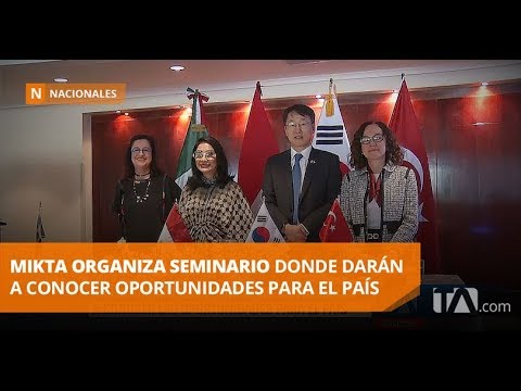 MIKTA organiza seminario donde darán a conocer oportunidades para el país -Teleamazonas farándula nacional