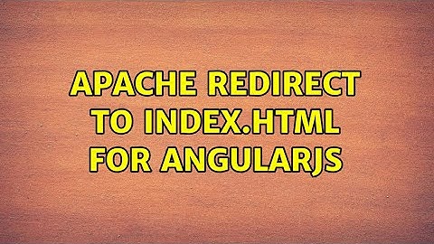 Apache redirect to index.html for AngularJs