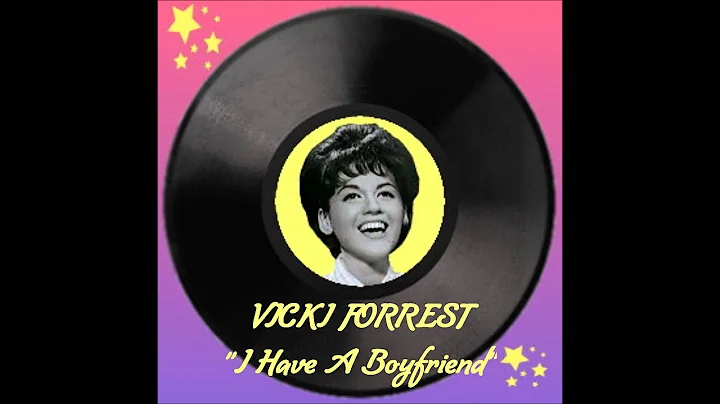 Vicki Forrest  I Have a Boyfriend