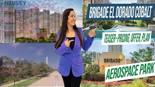 Brigade El Dorado Cobalt | Teaser- Pricing, Offer, Plan | Brigade Group Aerospace Park Bangalore