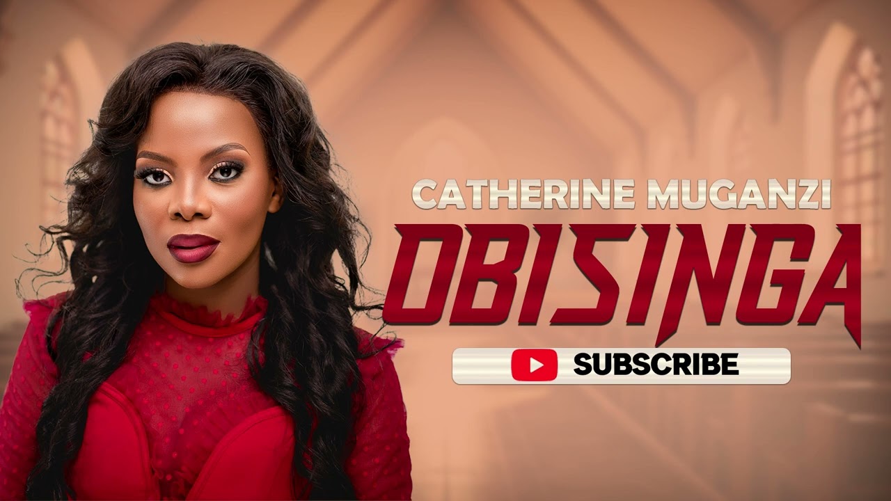 Obisinga   Catherine Muganzi Official Lyrics Video