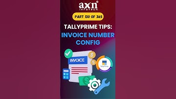 Customize Invoice Number with Prefix & Suffix | Day 130 of 365 Days Tally Tips | AXN Infotech
