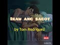 Ikaw Ang Sagot with Lyrics-Tom Rodriguez