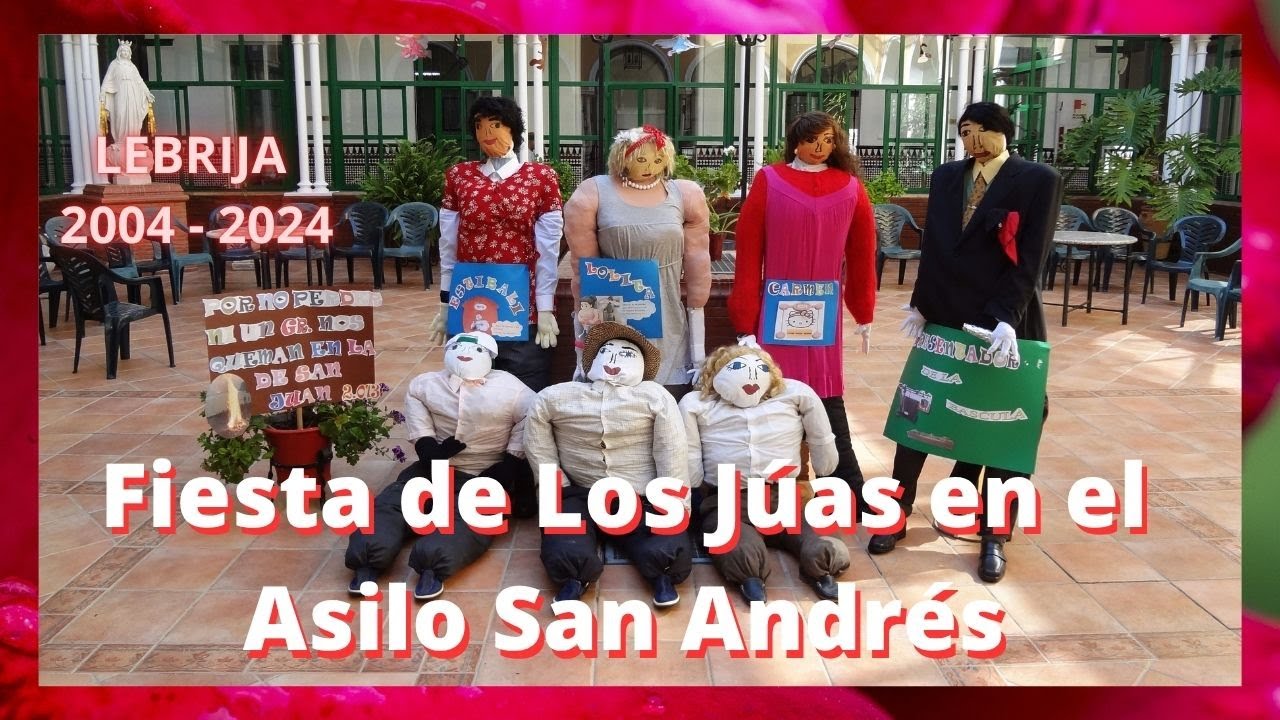FIESTA DE LOS JÚAS EN EL ASILO SAN ANDRÉS. 2004 - 2024