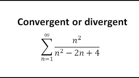 Series n^2/(n^2-2n+4) , convergent or divergent, divergence test,the nth term test