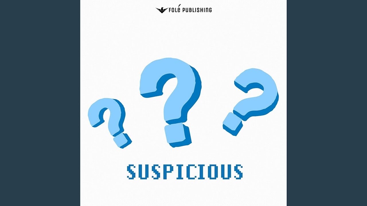 Suspicious