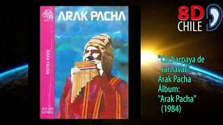 Arak Pacha - Cacharpaya De Carnaval - 8D CHILE (utiliza audífonos)