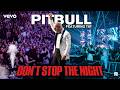 Pitbull, TJR & Rihanna - Don't Stop The Night 🎶