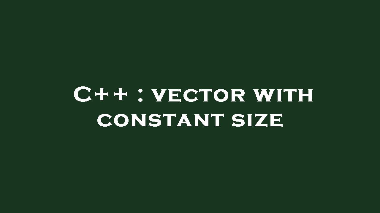 C++ : vector with constant size - YouTube