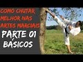 COMO CHUTAR MELHOR NAS ARTES MARCIAIS BASICO PARTE01