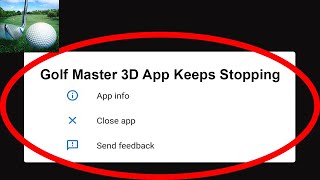 Fix Golf Master 3D App Keeps Stopping | Golf Master 3D App Crash Issue | Golf Master 3D App | screenshot 5