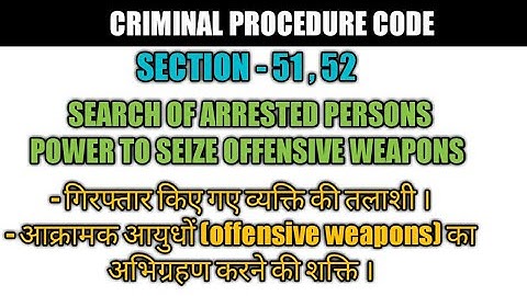 SECTION -51 , 52   I  Cr.pc