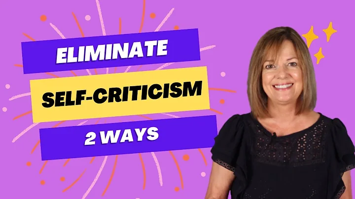 How to Eliminate Self-Criticism