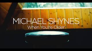 Michael Shynes “When You're Older” – My Town My Music Sessions chords