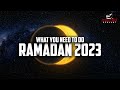 WHAT YOU MUST DO FOR RAMADAN 2023