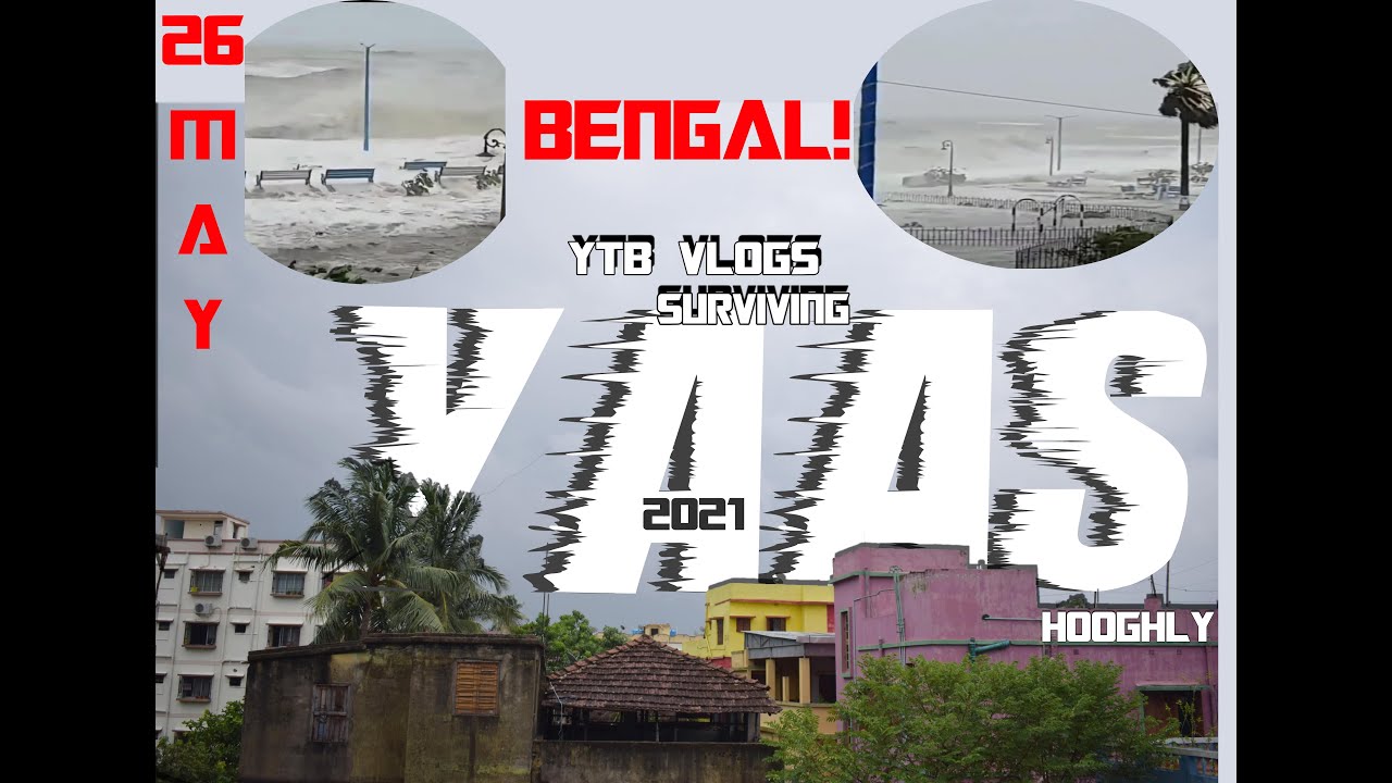 Surviving YAAS CYCLONE || WEST BENGAL || HOOGHLY || YTB VLOGS