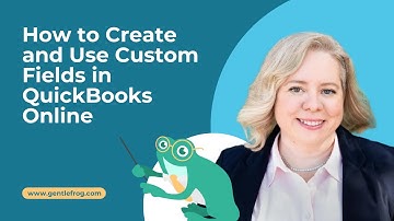 How to Create and Use Custom Fields in QuickBooks Online