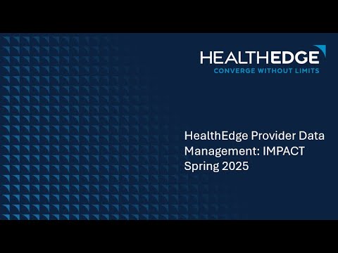 HealthEdge Provider Data Management IMPACT Spring 2025