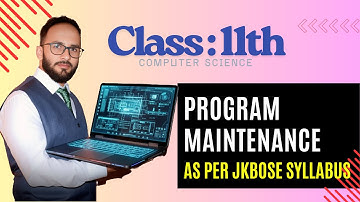 Program Maintenance in Python | Class 11 Computer Science JKBOSE/NCERT