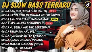 DJ SLOWBASS TERBARU 2024 || DJ KAU BUAT KU SEKECEWA ITU FULL VIRAL TIKTOK || SLOW BASS