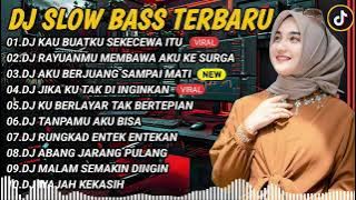 DJ SLOWBASS TERBARU 2024 || DJ KAU BUAT KU SEKECEWA ITU FULL VIRAL TIKTOK || SLOW BASS