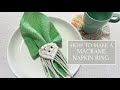 How To Make A Macrame Napkin Ring (without a ring)