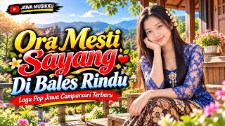 Download lagu ORA MESTI SAYANG DI BALES RINDU Lagu pop Jawa Terbaru 
