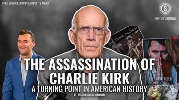 Victor Davis Hanson: Charlie Kirk Assassination Did Not Occur in a Vacuum