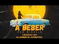 A beber (Original Mix) Dj Anmer El Auténtico Feat Don Miguelo
