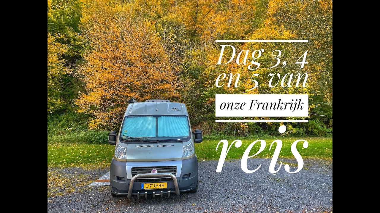 Dag 3, 4, en 5 camperreis Frankrijk