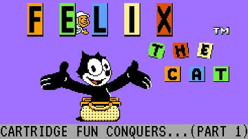 Cartridge Fun Conquers... Felix the Cat (Part 1)