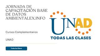 JORNADA DE CAPACITACIÓN BASE DE DATOS AMBIENTALEX.INFO | UNAD