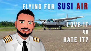 5 reasons why you may LOVE flying for Susi Air (and 5 reasons why you may HATE it!)