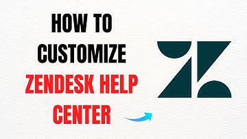How to Customize the Zendesk Help Center – Full Guide